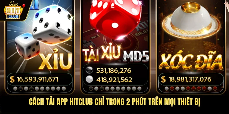 Cách Tải App Hitclub Chỉ Trong 2 Phút Trên Mọi Thiết Bị