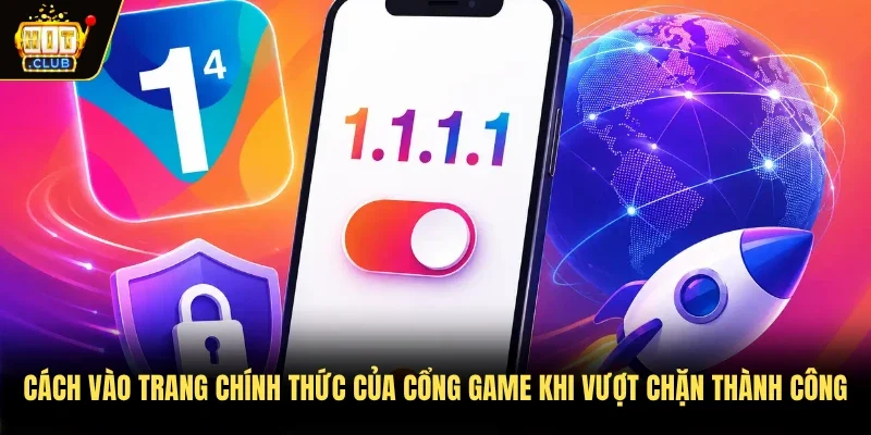 Cách vào trang chính thức của cổng game khi vượt chặn thành công