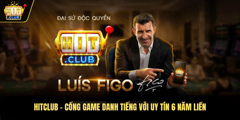 Hitclub - Cổng game danh tiếng với uy tín 6 năm liền