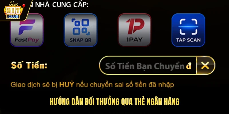 Hướng dẫn đổi thưởng qua thẻ ngân hàng