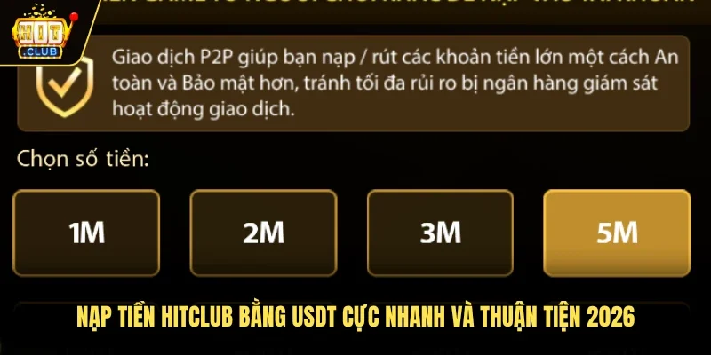 Nạp Tiền Hitclub Bằng USDT Cực Nhanh Và Thuận Tiện 2026