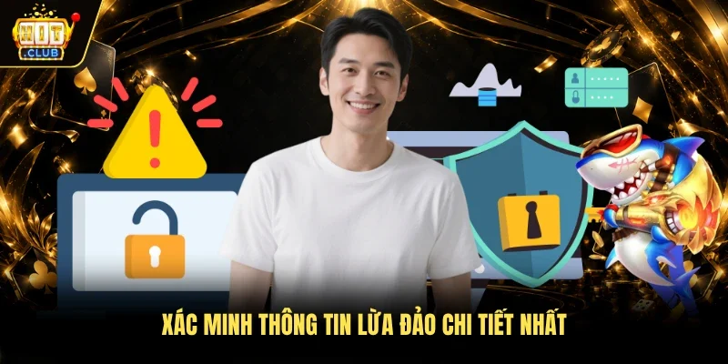 Xác minh thông tin lừa đảo chi tiết nhất